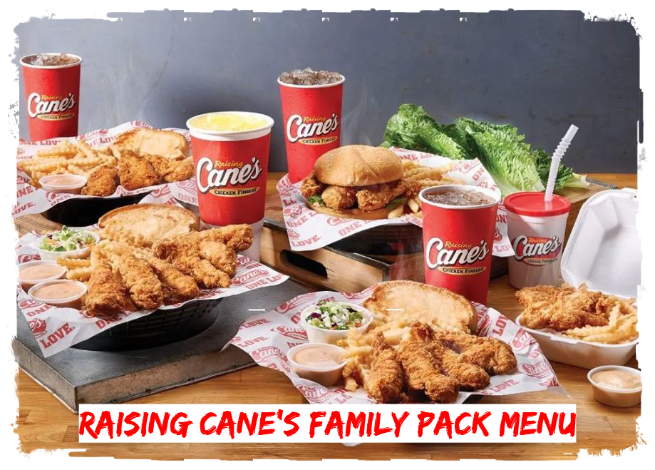 Raising Cane's Family Pack Menu